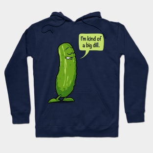 I'm Kind Of A Big Dill Pickle Hoodie